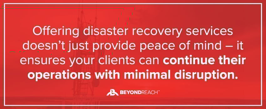Offering disaster recovery services doesn’t just provide peace of mind – it ensures your clients can continue their operations with minimal disruption.